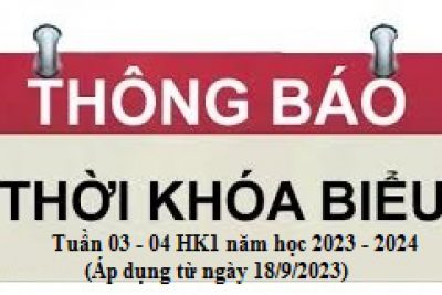 Thời khóa biểu tuần 03, 04 năm học 2023 – 2024 (Áp dụng từ ngày 18/9/2023)