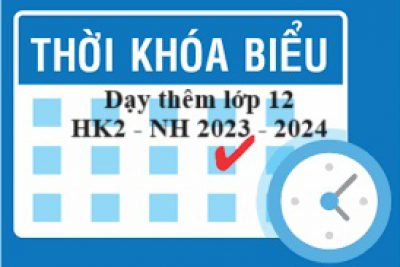 Thời khóa biểu dạy thêm lớp 12 – Học kỳ 2 – Năm học 2023 – 2024